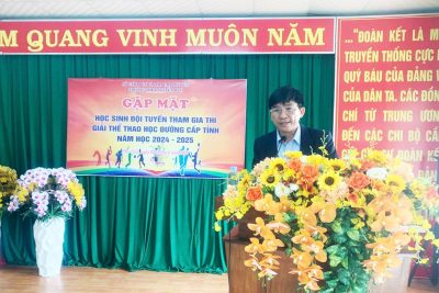 Gặp mặt động viên các đội tuyển tham dự giải thể thao học đường năm học 2024 – 2025.